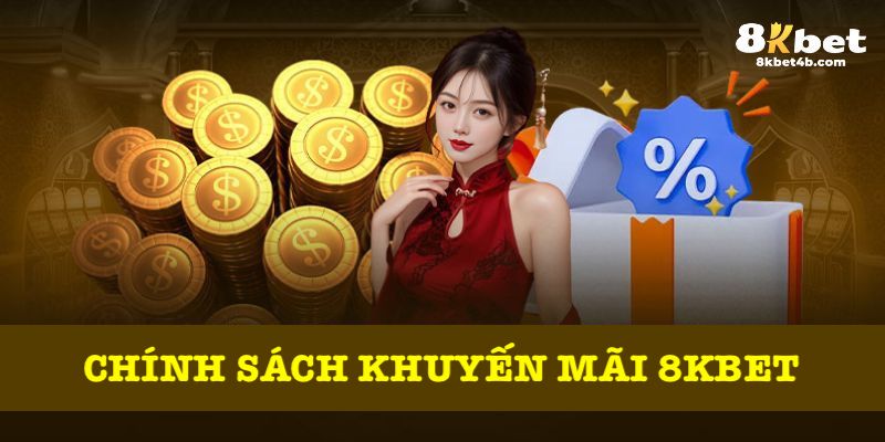 Các chính sách ưu đãi tại nhà cái 8kbet