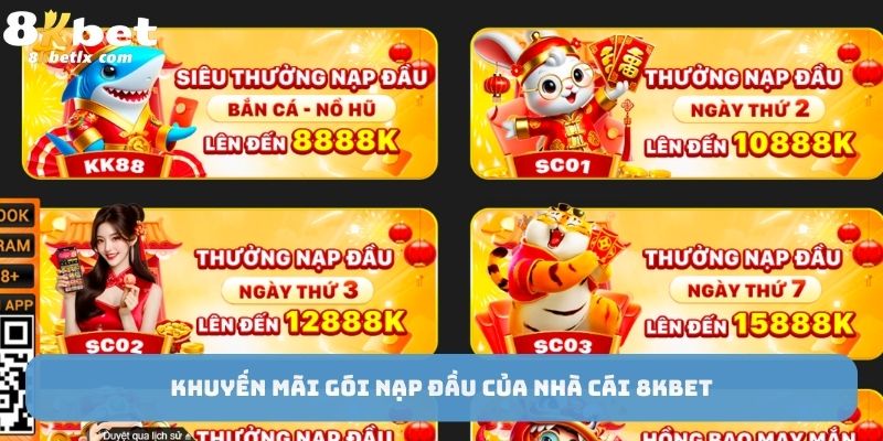 Khuyến mãi gói nạp đầu của nhà cái 8kbet